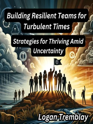 cover image of Building Resilient Teams for Turbulent Times